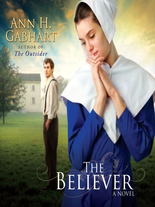 Title details for The Believer by Ann H. Gabhart - Available